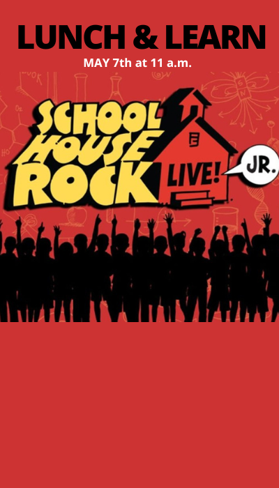 Schoolhouse Rock Live! Jr. Lunch & Learn