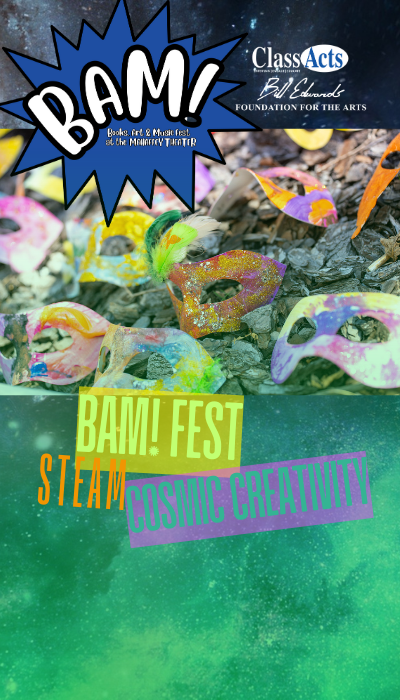 BAM! Fest STEAM Fest Cosmic Creativity